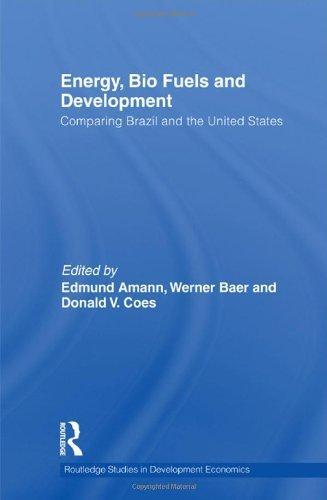 Energy, Bio Fuels and Development: Comparing Brazil and the United States (Routledge Studies in Development Economics) 