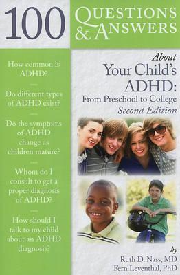100 Questions & Answers About Your Child's ADHD: From Preschool to College, Second Edition