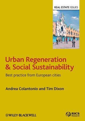 UrbanRegeneration and Social Sustainability: Best Practice from European Cities (Real Estate Issues) 