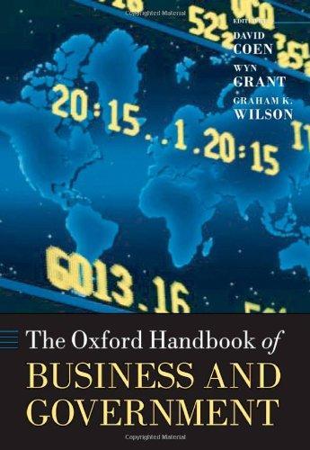 The Oxford Handbook of Business and Government (Oxford Handbooks in Business & Management) 