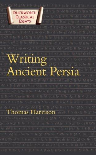 Writing Ancient Persia: Classical Essays