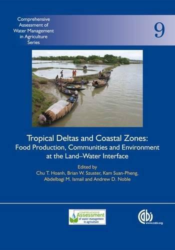 Tropical Deltas and Coastal Zones (Comprehensive Assessment of Water Management in Agriculture Series)