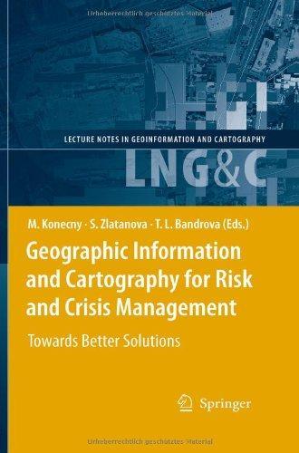 Geographic Information and Cartography for Risk and Crisis Management: Towards Better Solutions