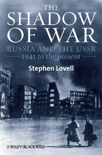 The Shadow of War: Russia and the USSR, 1941 to the present (Blackwell History of Russia) 