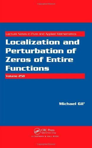 Localization and Perturbation of Zeros of Entire Functions (Lecture Notes in Pure and Applied Mathematics) 