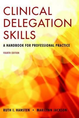 Clinical Delegation Skills: A Handbook forProfessional Practice