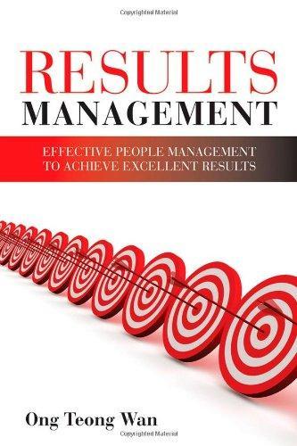 Results Management: Effective People Management to Achieve Excellent Results 