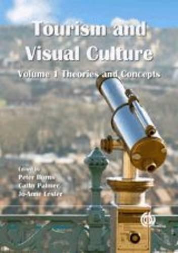 Tourism and Visual Culture, Volume 1: Theories and Concepts