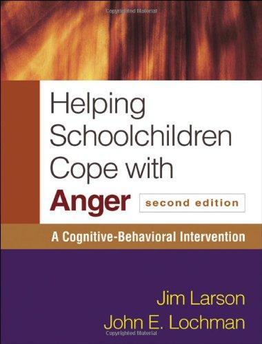 Helping Schoolchildren Cope with Anger: A Cognitive-Behavioral Intervention