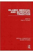 Islamic Medical and Scientific Tradition (Critical Concepts in Islamic Studies)