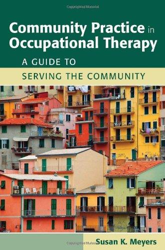 Community Practice in Occupational Therapy: A Guide to Serving the Community