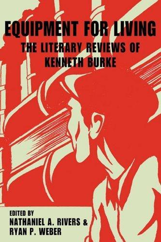 Equipment for Living: The Literary Reviews of Kenneth Burke 