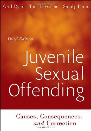 Juvenile Sexual Offending: Causes, Consequences, and Correction
