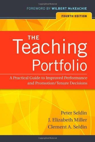 The Teaching Portfolio: A Practical Guide to Improved Performance and Promotion/Tenure Decisions