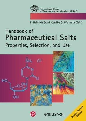 Handbook of Pharmaceutical Salts: Properties, Selection, and Use