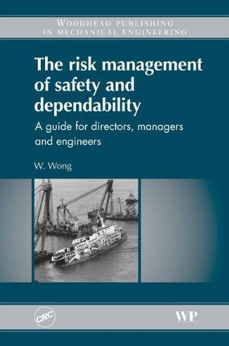 The risk management of safety and dependability: A guide for directors, managers and engineers (Woodhead Publishing in Mechanical Engineering) 