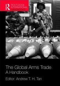 The Global Arms Trade: A Handbook (Routledge International Handbooks) 