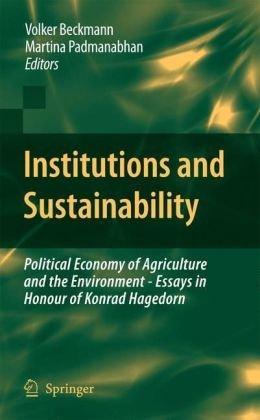 Institutions and Sustainability: Political Economy of Agriculture and the Environment - Essays in Honour of Konrad Hagedorn 