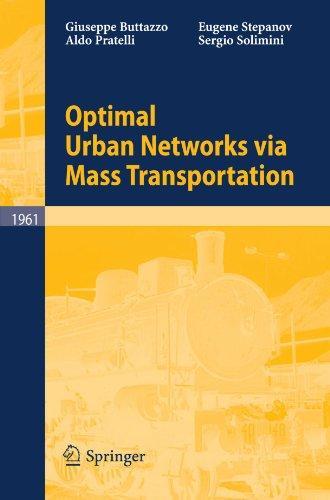 Optimal Urban Networks via Mass Transportation (Lecture Notes in Mathematics)
