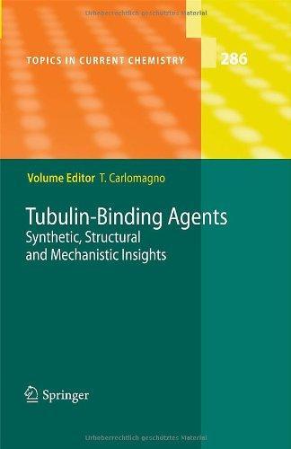 Tubulin-Binding Agents: Synthetic, Structural and Mechanistic Insights (Topics in Current Chemistry) 