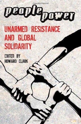 People Power: Unarmed Resistance and Global Solidarity
