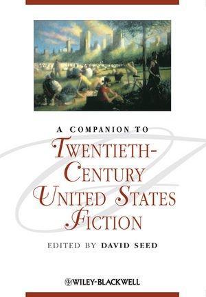 A Companion to Twentieth-Century United States Fiction (BlackwellCompanions to Literature and Culture)