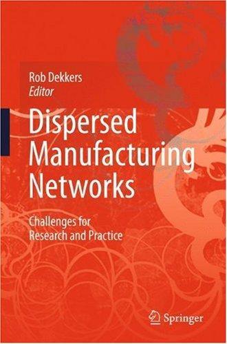 Dispersed Manufacturing Networks: Challenges for Research and Practice 