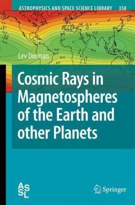 Cosmic Rays in Magnetospheres of the Earth and other Planets (Astrophysics and Space Science Library) 