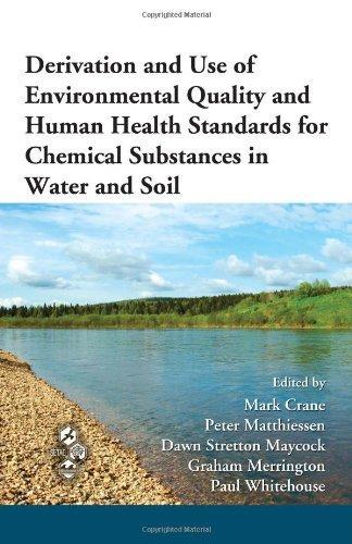 Derivation and Use of Environmental Quality and Human Health Standards for Chemical Substances in Water and Soil