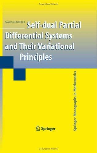 Self-dual Partial Differential Systems and Their Variational Principles (Springer Monographs in Mathematics) 