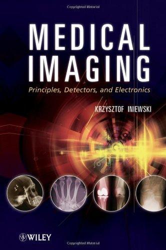 Medical Imaging: Principles, Detectors, and Electronics