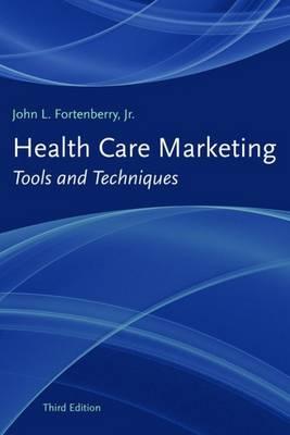 Health Care Marketing: Tools and Techniques