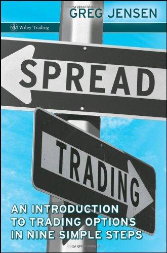 Spread Trading: An Introduction to Trading Options in Nine Simple Steps