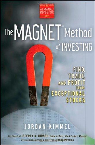 The MAGNET Method of Investing: Find, Trade, and Profit from Exceptional Stocks (Almanac Investor Series) 