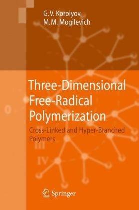 Three-Dimensional Free-Radical Polymerization: Cross-Linked and Hyper-Branched Polymers 