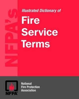 NFPA's Illustrated Dictionary of Fire Service Terms [NFPA]