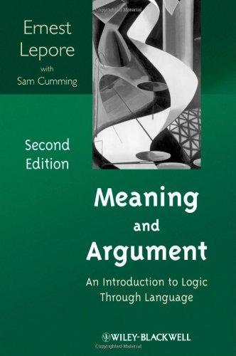 Meaning and Argument: An Introduction to Logic Through Language, 2nd Edition