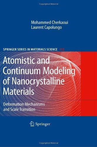 Atomistic and Continuum Modeling of Nanocrystalline Materials: Deformation Mechanisms and Scale Transition (Springer Series in Materials Science)