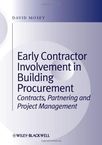 Early Contractor Involvement in Building Procurement: Contracts, Partnering and Project Management