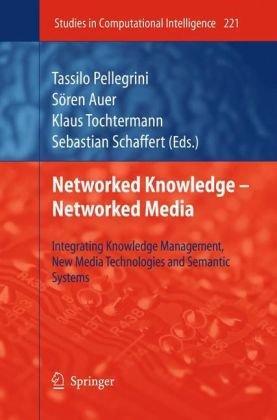 Networked Knowledge - Networked Media: Integrating Knowledge Management, New Media Technologies and Semantic Systems