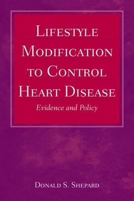 Lifestyle Modification to Control Heart Disease: Evidence and Policy