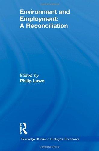 Environment and Employment: A Reconciliation (Routledge Studies in Ecological Economics) 