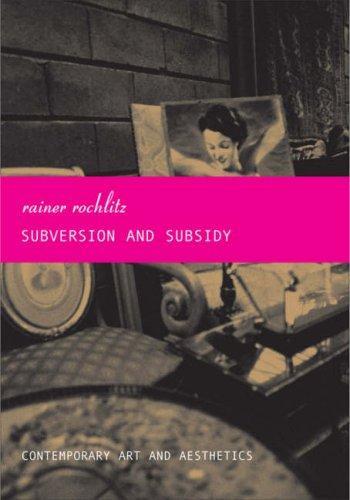 Subversion and Subsidy: Contemporary Art and Aesthetics