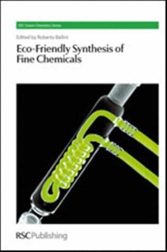 Eco-Friendly Synthesis of Fine Chemicals (RSC Green Chemistry) 