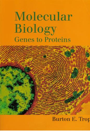 Molecular Biology: Genes To Proteins