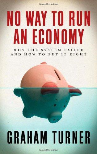 No Way to Run an Economy: Why the System Failed and How to Put it Right 