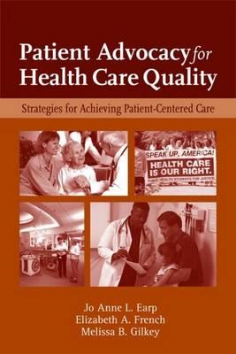 Patient Advocacy for Healthcare Quality: Strategies for Achieving Patient Centered Care