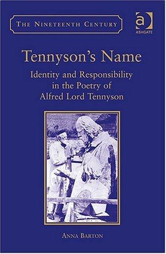 Tennyson's Name (Identity and Responsibility in the Poetry of Alfred Lord Tennyson) 