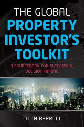 The Global Property Investor's Toolkit: A Sourcebook for Successful Decision Making 