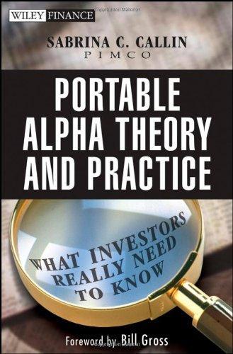 Portable Alpha Theory And Practice: What Investors Really Need To Know (Wiley Finance)